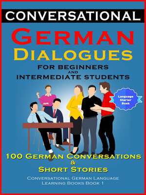cover image of Conversational German Dialogues For Beginners and Intermediate Students